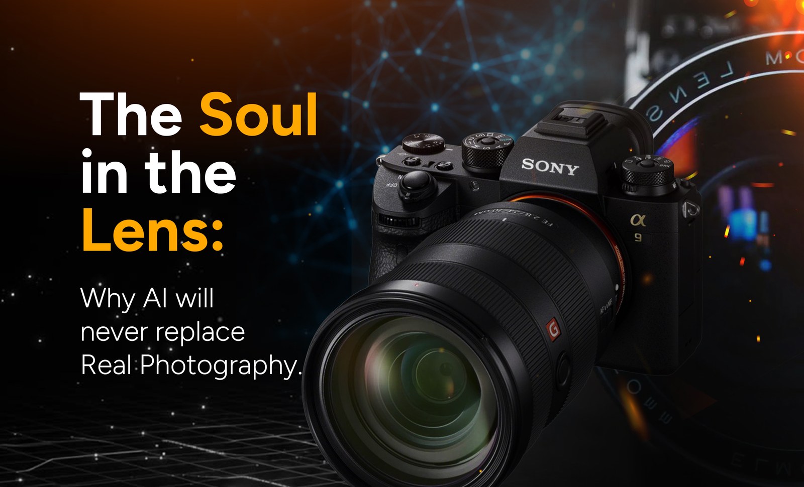 The Soul in the Lens: why AI will never replace real photography — Mirror Multimedia Communications blog header showing a Sony mirrorless camera against a glowing digital network background.